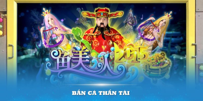 Bắn cá thần tài