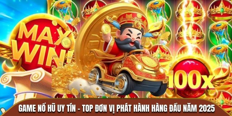 Khái niệm đặc biệt về nổ hũ uy tín